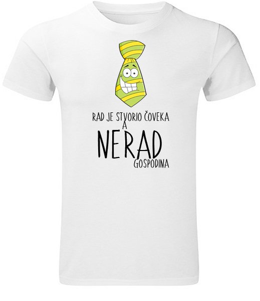 Majice sa stampom natpisom slikom/Za decka/rad je stvorio coveka.jpg